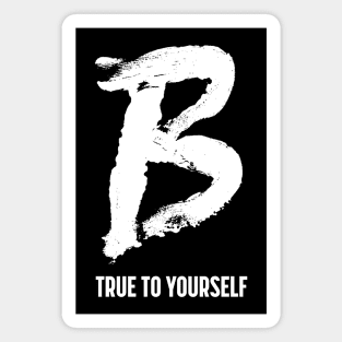 B True to Yourself Magnet